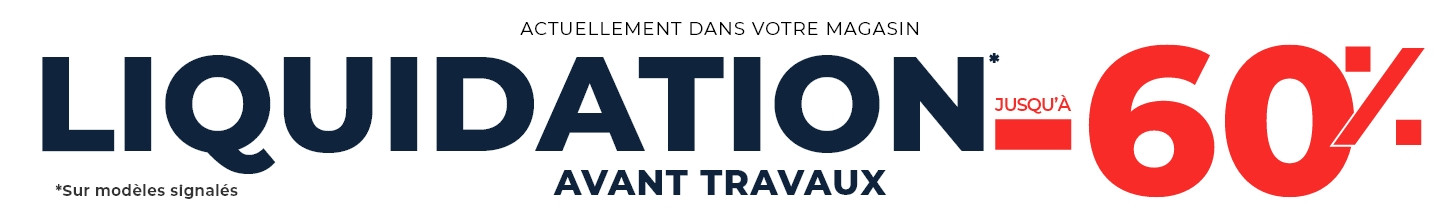 LIQUIDATION PARTIELLE AVANT TRAVAUX - Jusqu'à -60%