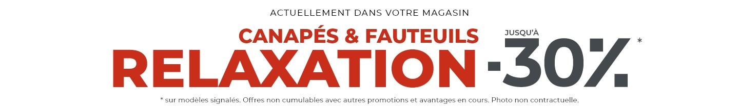 Jusqu’à -30% sur les canapés et fauteuils de RELAXATION chez Mobilier de France Mont de Marsan