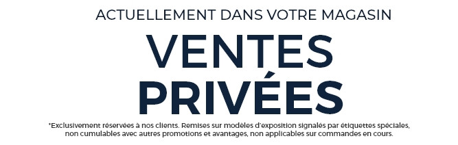 Ventes privées sur nos modèles d’exposition