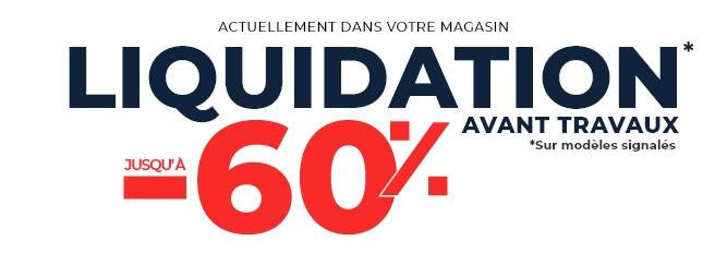 LIQUIDATION PARTIELLE AVANT TRAVAUX - Jusqu'à -60%