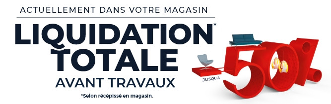 Liquidation avant travaux - Profitez de prix jusqu’à -50% dans votre magasin Mobilier de France TROYES