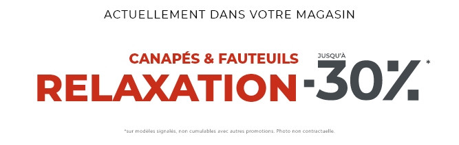 Jusqu’à -30% sur les canapés et fauteuils de RELAXATION chez Mobilier de France Mont de Marsan